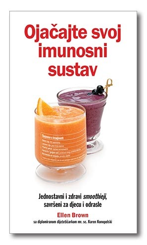 Ojačajte svoj imunosni sustav, Ellen Brown, Karen Konopelski
