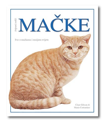 Mačke – Potpuni vodič, Clare Gibson, Maria Constantino