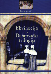 Ekvinocijo, Dubrovačka trilogija, Ivo Vojnović