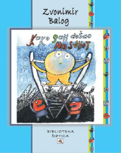 Kako sam došao na svijet, Zvonimir Balog