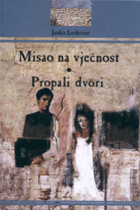 Misao na vječnost & Propali dvori, Janko Leskovar
