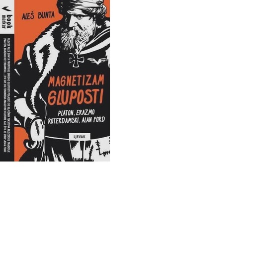 Magnetizam gluposti, Aleš Bunta