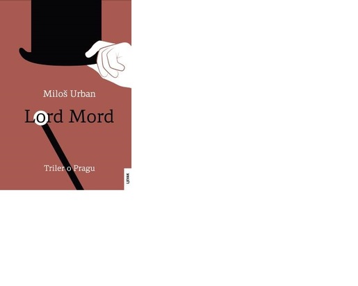 Lord Mord, Triler o Pragu, Miloš Urban