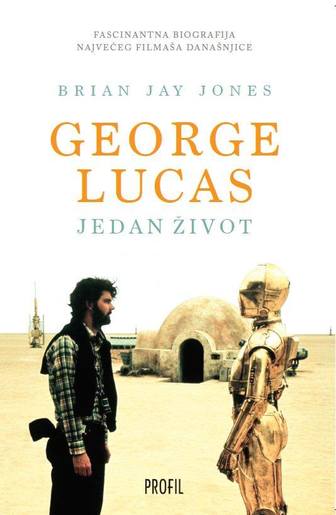 Jedan život - George Lucas, Brian Jay Jones