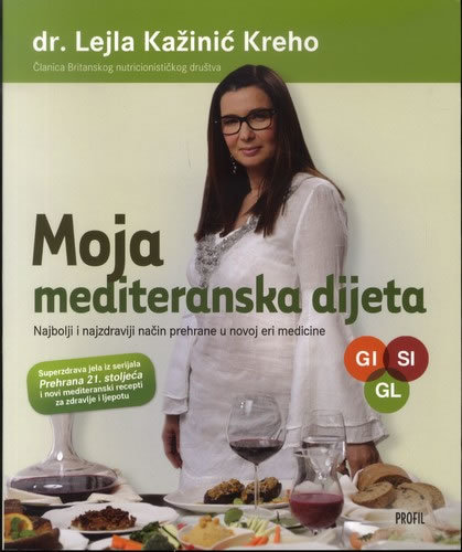 Moja mediteranska dijeta, dr.Lejla Kažinić-Kreho