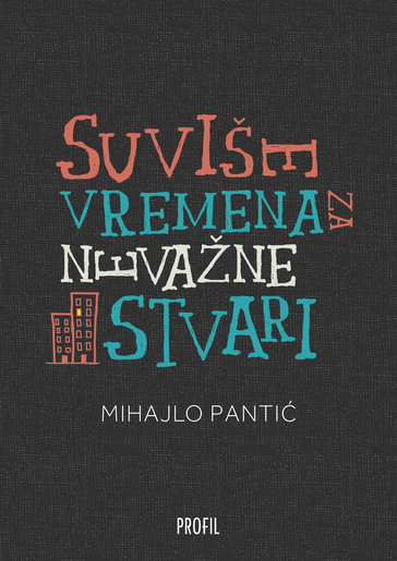 Suviše vremena za nevažne stvari, Mihajlo Pantić