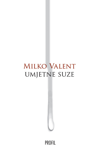 Umjetne suze, Milko Valent