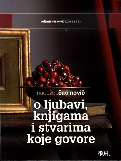 O ljubavi, knjigama i drugim stvarima, Nadežda Čačinovič