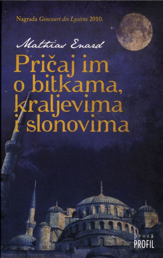 Pričaj im o bitkama, kraljevima i slonovima, Mathias  Enard