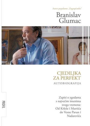 Cjediljka za perfekt, Branislav Glumac