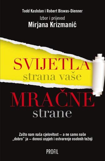 Svijetla strana vaše mračne strane, Todd Kashdan i robert Biswas-Dienner