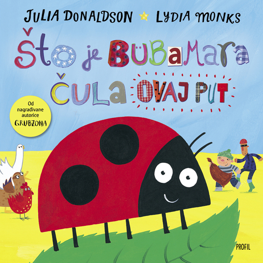 Što je bubamara čula ovaj put, Julia Donaldson Lydia Monks