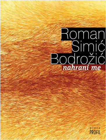 Nahrani me - meki uvez, Roman Simić Bodrožić