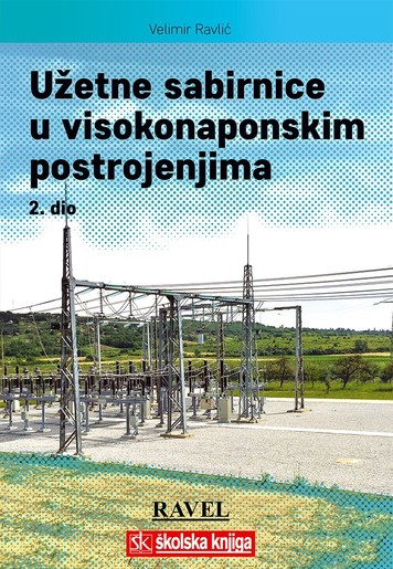 Užetne Sabirnice U Visokonaponskim Postrojenjima - 2. Dio, Velimir Ravlić
