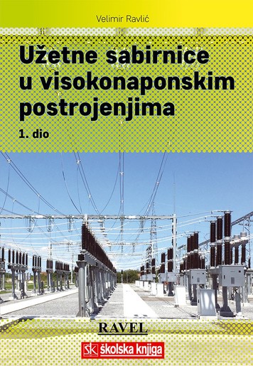 Užetne Sabirnice U Visokonaponskim Postrojenjima - 1. Dio, Velimir Ravlić