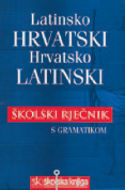 LATINSKO-HRVATSKI I HRVATSKO-LATINSKI ŠKOLSKI RJEČNIK S  GRAMATIKOM: Ivan Bekavac Basić, Jozo Marević, Franjo Međeral