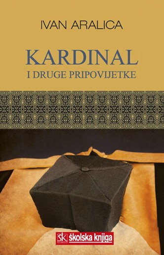 Kardinal i druge pripovjetke, Ivan Aralica