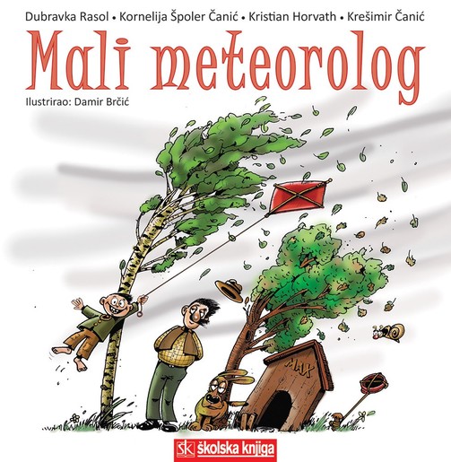 Mali meteorolog, Dubravka Rasol, Kornelija Špoler Čanić, Kristian Horvath, Krešimir Čanić, ilustrirao Damir Brčić