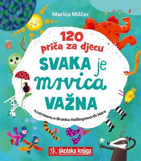 Svaka je mrvica važna - 120 priča za djecu, Marica Milčec