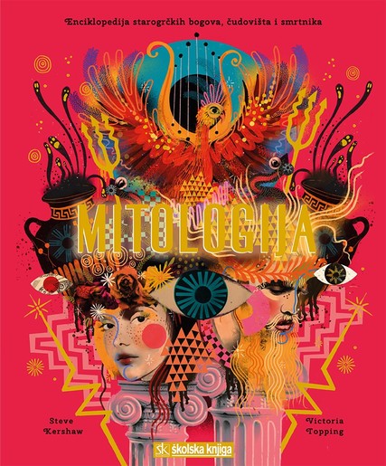 Mitologija - Enciklopedija starogrčkih bogova, čudovišta i smrtnika, Steve Kershaw
