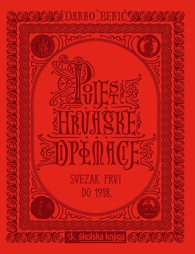 Povijest Hrvatske Diplomacije(Do 1918.G.)1.Sv., Darko Bekić