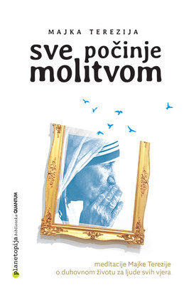 Sve počinje molitvom, Majka Terezija