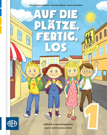 AUF DIE PLÄTZE, FERTG, LOS 1 - Udžbenik iz njemačkoga jezika za prvi razred osnovne škole