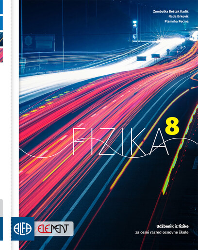 FIZIKA 8 - Udžbenik iz fizike za osmi razred osnovne škole (za učenike kojima je određen primjereni program osnovnog odgoja i obrazovanja)