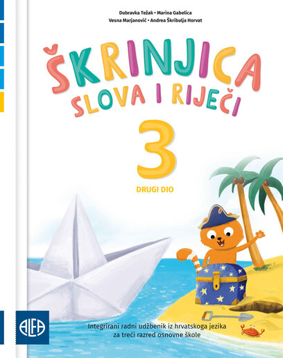 ŠKRINJICA SLOVA I RIJEČI 3, drugi dio - Integrirani radni udžbenik iz hrvatskoga jezika za treći razred osnovne škole