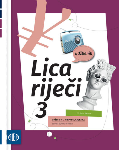 LICA RIJEČI 3 - Udžbenik iz hrvatskoga jezika za treći razred gimnazija i četverogodišnjih strukovnih škola (140 sati godišnje)