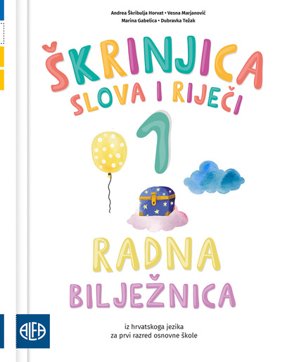 ŠKRINJICA SLOVA I RIJEČI 1 - Radna bilježnica iz hrvatskoga jezika za prvi razred osnovne škole