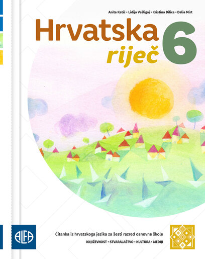 HRVATSKA RIJEČ 6 - Čitanka iz hrvatskoga jezika za šesti razred osnovne škole