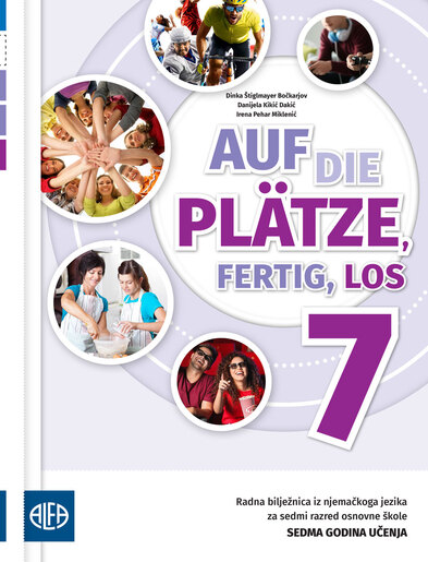 AUF DIE PLÄTZE, FERTIG, LOS 7 - Radna bilježnica iz njemačkoga jezika za sedmi razred osnovne škole (sedma godina učenja)