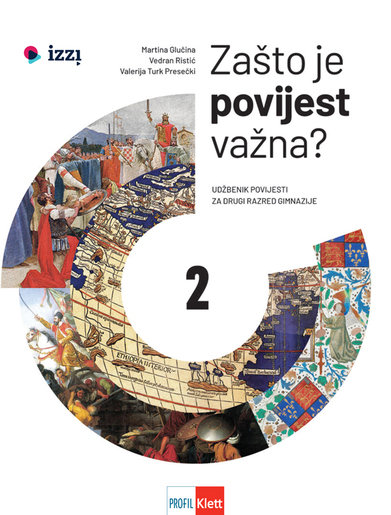 ZAŠTO JE POVIJEST VAŽNA? 2: udžbenik povijesti za 2. razred gimnazije