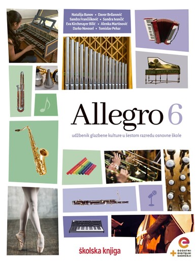 ALLEGRO 6 U GLAZBENOM SVIJETU - udžbenik glazbene kulture s dodatnim digitalnim sadržajima u šestom razredu osnovne škole