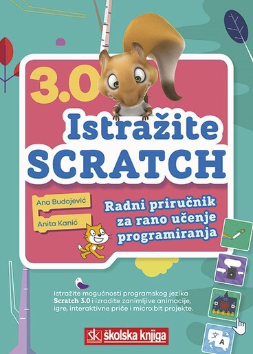 ISTRAŽITE SCRATCH 3.0 - priručnik za rano učenje programiranja