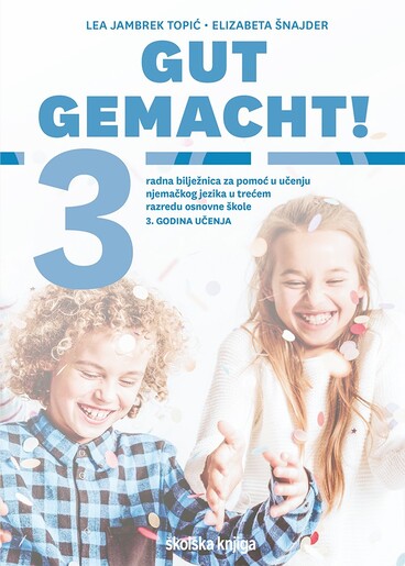 GUT GEMACHT! 3 - radna bilježnica za pomoć u učenju njemačkog jezika u trećem razredu osnovne škole