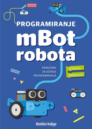 PROGRAMIRANJE mBot ROBOTA - priručnik za