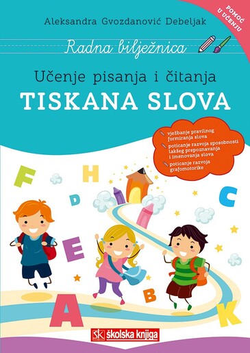 TISKANA SLOVA - radna bilježnica za pomoć u učenju u prvom razredu osnovne škole