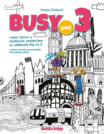 BUSY PAD 3 - radni listovi s dodatnim zadatcima uz udžbenik Dip in 3 za 3. razred osnovne škole