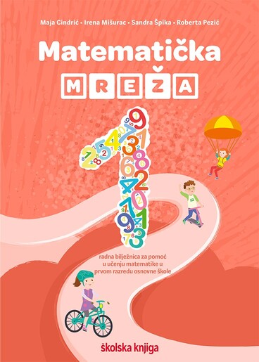 MATEMATIČKA MREŽA 1 - radna bilježnica za pomoć u učenju matematike u prvom razredu osnovne škole