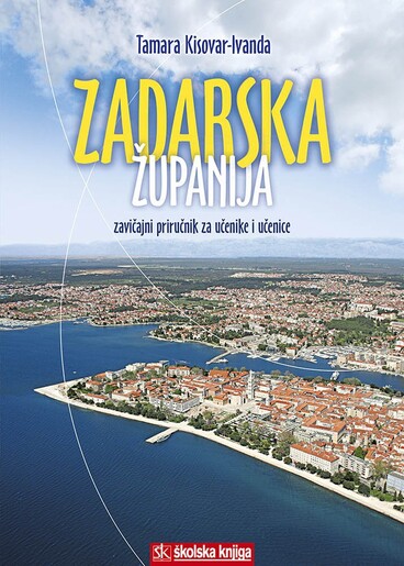 ZADARSKA ŽUPANIJA, zavičajni priručnik