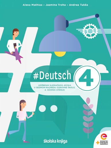 #DEUTSCH 4 - udžbenik njemačkoga jezika s dodatnim digitalnim sadržajima u sedmome razredu osnovne škole, 4. godina učenja