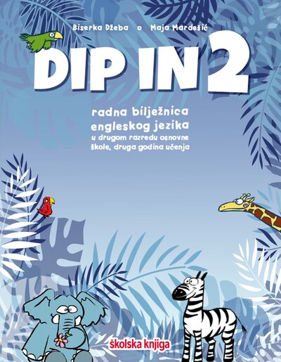 DIP IN 2- radna bilježnica za engleski jezik u drugom razredu osnovne škole, druga godina učenja