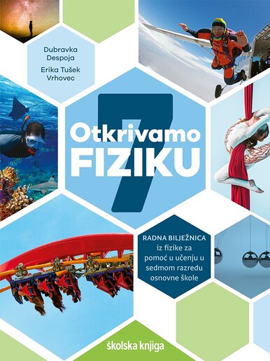 OTKRIVAMO FIZIKU 7 - radna bilježnica iz fizike za pomoć u učenju u sedmom razredu osnovne škole