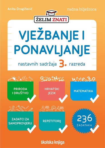 ŽELIM ZNATI 3 - radna bilježnica za ponavljanje i vježbanje nastavnih sadržaja trećega razreda