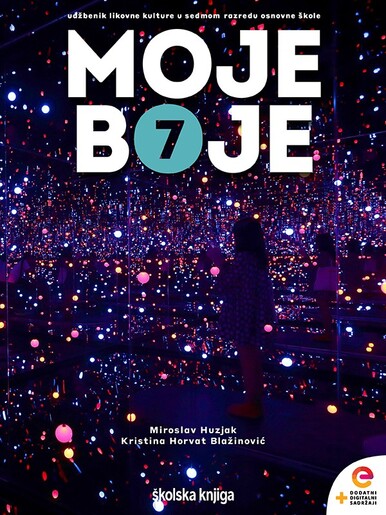 MOJE BOJE 7 - udžbenik likovne s dodatnim digitalnim sadržajima kulture u sedmom razredu osnovne škole