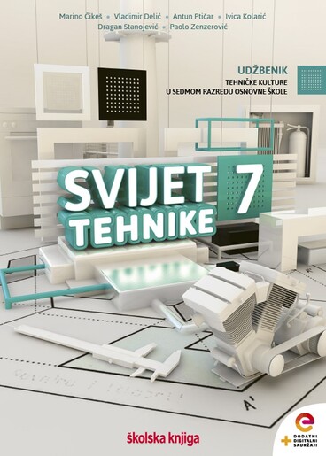 SVIJET TEHNIKE 7 - udžbenik za tehničku kulturu s dodatnim digitalnim sadržajima u sedmom razredu osnovne škole