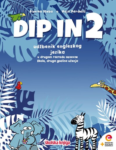 DIP IN 2- udžbenik engleskog jezika s dodatnim digitalnim sadržajima u drugom razredu osnovne škole, druga godina učenja