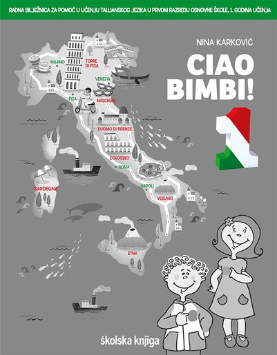 CIAO BIMBI! 1 - radna bilježnica za pomoć u učenju talijanskog jezika u prvom razredu osnovne škole